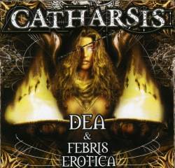 Catharsis (RUS) : Dea and Febris Erotica
